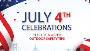 Electric & Water Outdoor Safety Tips for July 4th Celebrations