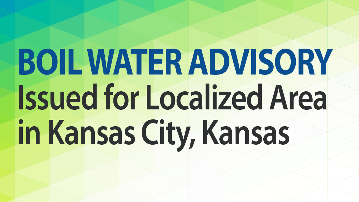 Boil Water Advisory Issued for Localized Area in Kansas City, Kansas